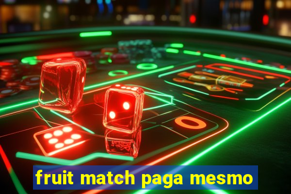 fruit match paga mesmo